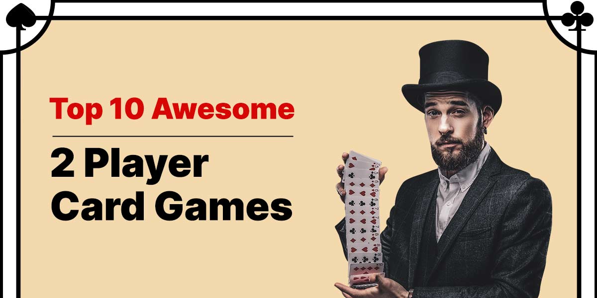 15 Awesome 2 Player Card Games